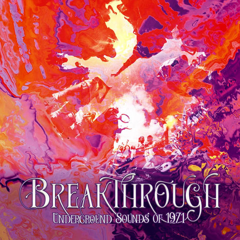 Breakthrough : Underground Sounds of 1971