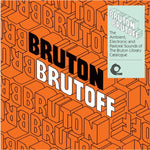 Bruton Brutoff: The Ambient, Electronic And Pastoral Side Of The Bruton Library Catalogue