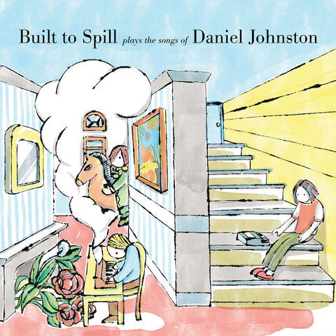 Built To Spill Built To Spill Plays The Songs of Daniel