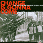Change is Gonna Come: The Voice Of Black America 1963-1973