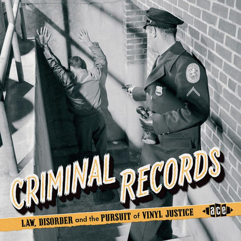 Criminal Records: Law, Disorder And The Pursuit Of Vinyl Justice