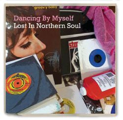 Dancing By Myself - Lost In Northern Soul