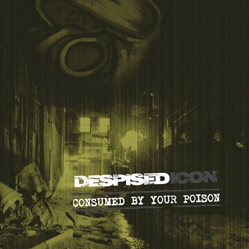 Consumed By Your Poison (2022 Reissue)