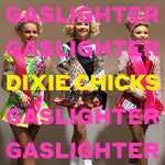 Dixie Chicks Gaslighter 194397411614 Worldwide Shipping