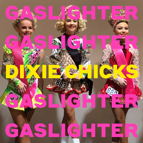 Dixie Chicks Gaslighter 194397411614 Worldwide Shipping
