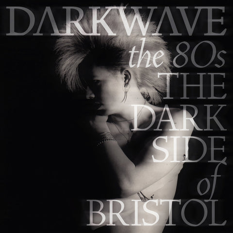 Darkwave The 80s : The Dark Side Of Bristol