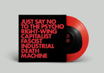 Just Say No To The Psycho Right-Wing Capitalist Fascist Industrial Death Machine (Repress)