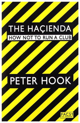 Hacienda - How Not To Run A Club (Paperback Book)