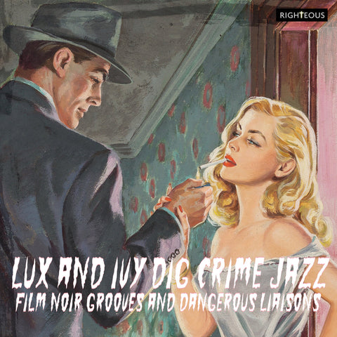 Lux And Ivy Dig Crime Jazz – Film Noir Grooves & Dangerous Liaisons