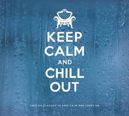 Keep Calm And Chill Out
