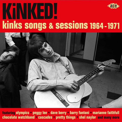 Kinked! Kinks Songs And Sessions 1964-1971