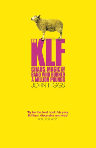 The Klf: Chaos. Magic And The Band Who Burned A Million Pounds (Paperback Book)