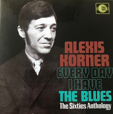 Every Day I Have The Blues: The Sixties Anthology
