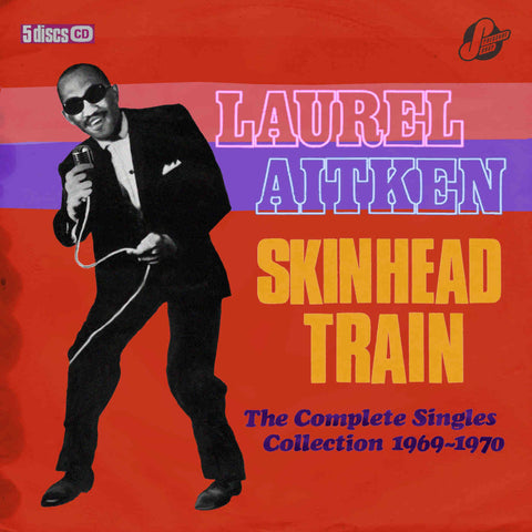 Laurel Aitken & Friends SKINHEAD TRAIN - THE COMPLETE