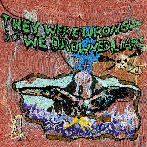 They Were Wrong, So We Drowned (2022 Reissue)