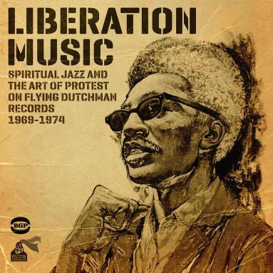 Liberation Music: Spiritual Jazz And The Art Of Protest On Flying Dutchman Records 1969-1974