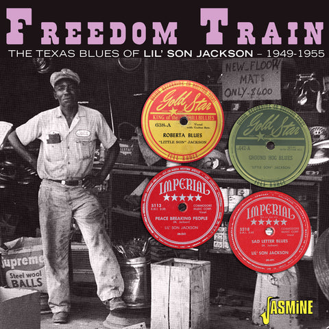 Freedom Train  - The Texas Blues Of Lil' Son Jackson 1949-1955