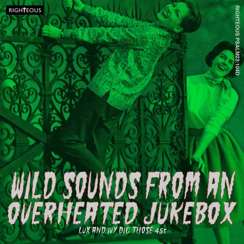 Wild Sounds From An Overheated Jukebox - Lux & Ivy Dig Those 45s
