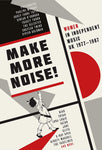 MAKE MORE NOISE! WOMEN IN INDEPENDENT MUSIC UK 1977-1987