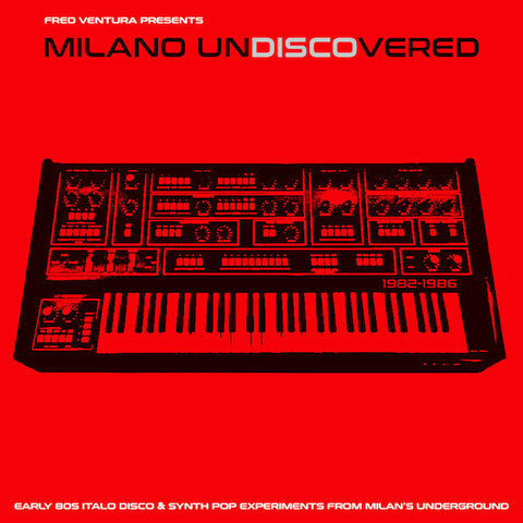 Milano Undiscovered [Early 80s Italo Disco & Synth Pop Experiments From Milan's Underground]