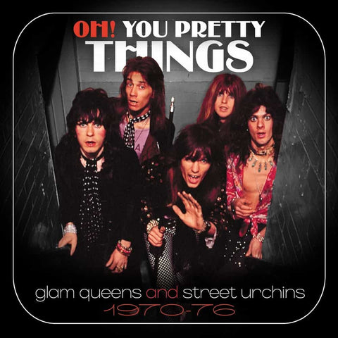 Oh! You Pretty Things: Glam Queens And Street Urchins 1970-76
