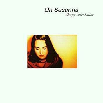 Oh Susanna Sleepy Little Sailor (Deluxe Edition)