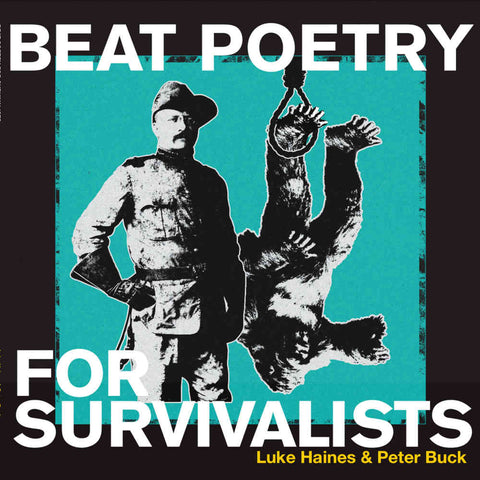 Luke Haines & Peter Buck Beat Poetry For Survivalists