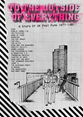 To The Outside Of Everything – A Story Of UK Post-Punk 1977-1981