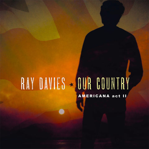 Ray Davies Our Country: Americana Act II 2LP 889854803018