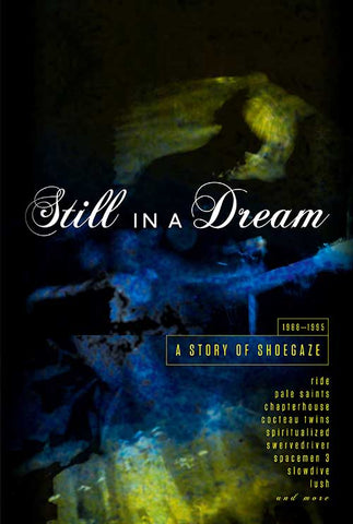 Still In A Dream: A Story of Shoegaze (1988-1995)