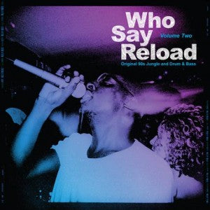 Who Say Reload Volume Two