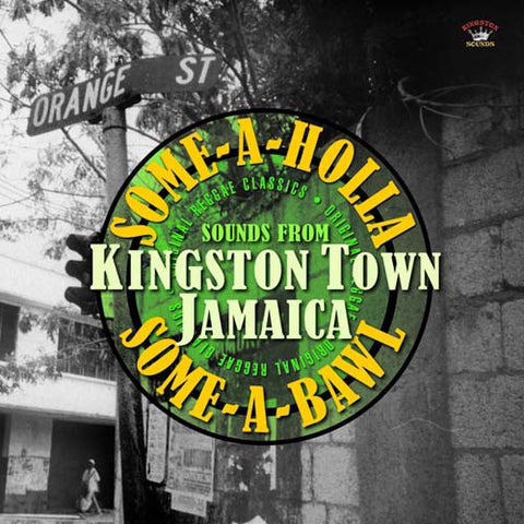 Some-A-Holla Some-A-Bawl Sounds From Kingston Town Jamaica