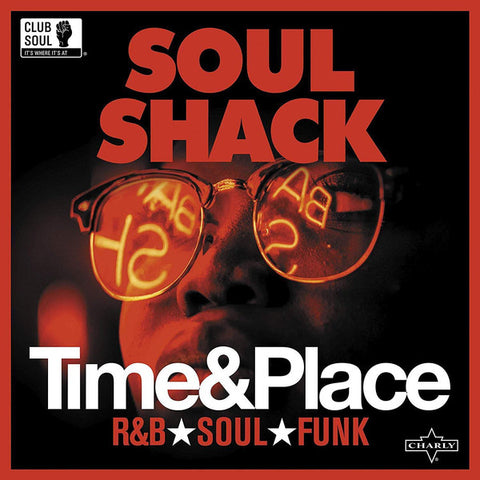 Soul Shack - Time & Place