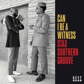 Can I Be A Witness- Stax Southern Groove