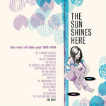 The Sun Shines Here: The Roots Of Indie Pop (1980-1984)