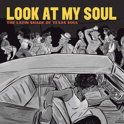 Look At My Soul: The Latin Shade of Texas Soul