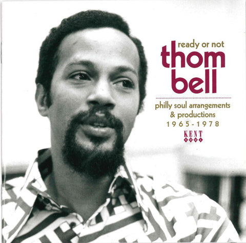 Ready Or Not (Thom Bell: Philly Soul Arrangements & Productions 1965-1978)