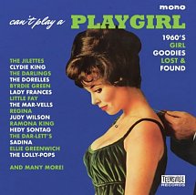 Can’t Play A Playgirl (1960s Girl Goodies Lost & Found)