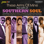 These Arms of Mine - The Birth of Southern Soul