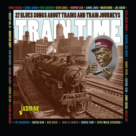 Train Time - 27 Blues Songs About Trains and Train Journeys