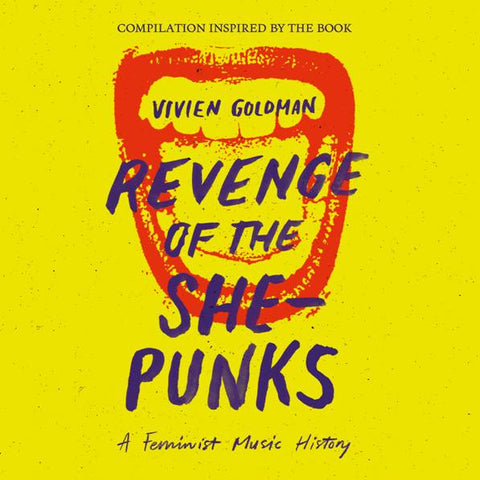 Revenge Of The She-Punks: A Feminist Music History