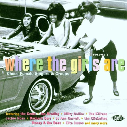 Where The Girls Are Vol. 3 : Chess Female Singers & Groups